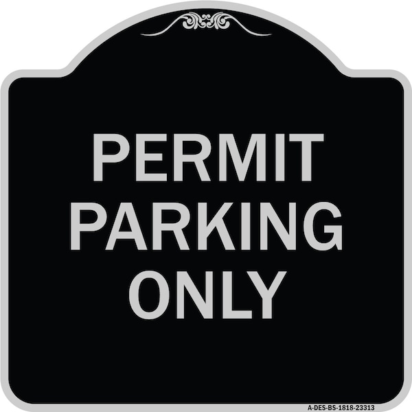 Permit Parking Only Heavy-Gauge Aluminum Architectural Sign, 18" x 18", BS-1818-23313